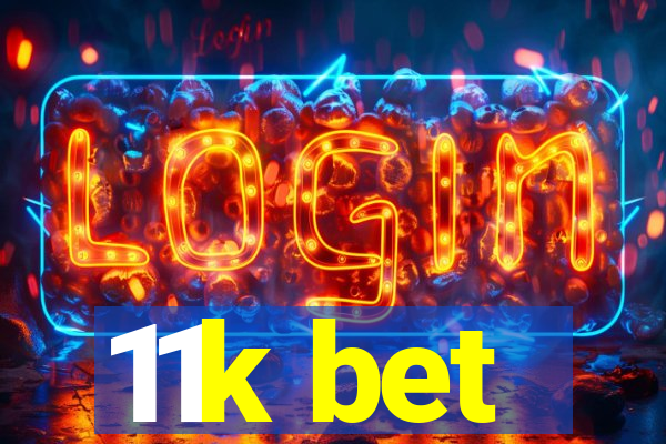 11k bet